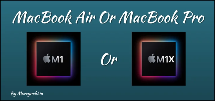 M1 MacBook Air Or MacBook Pro Or Wait for M1X MacBook