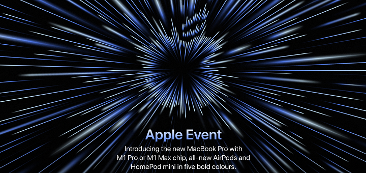 Apple Event : 18 Oct 2021 : Apple Music, AirPods, MacBook Pro, M1 Pro, M1 Max
