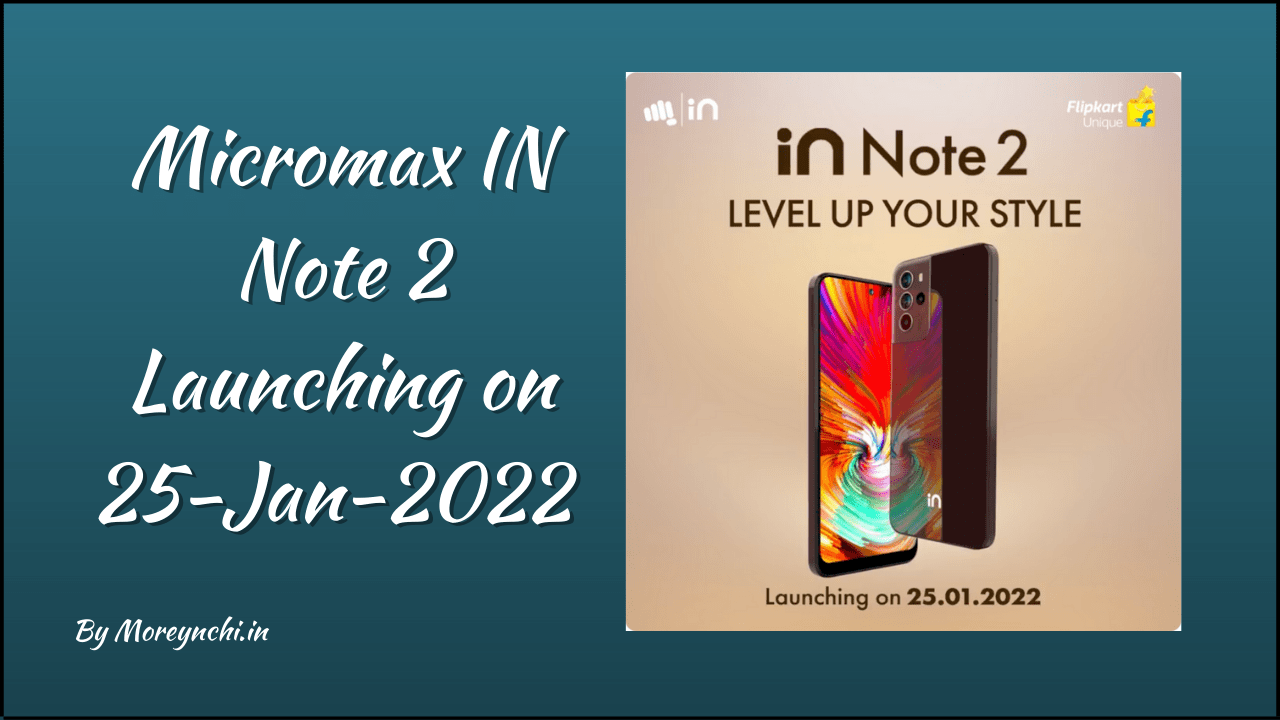 Micromax IN Note 2 Launching on 25-Jan-2022