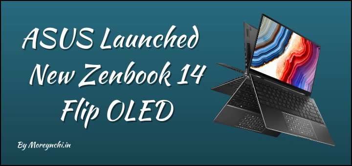 ASUS Launched New ASUS ZenBook 14 Flip OLED With Ryzen 5000 Series
