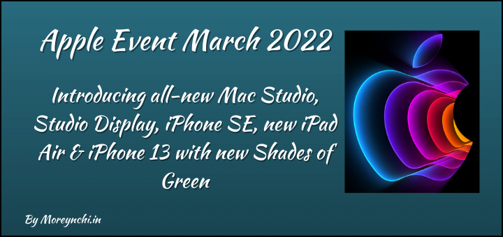 Apple Event March 2022 : iPhone SE, iPad Air, mac Studio & much more