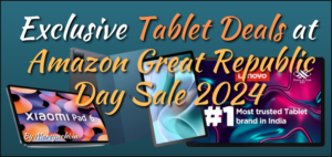 Unveiling Remarkable Tablet Bargains at Amazon Great Republic Day Sale 2024