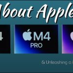 Unpacking the Apple M4 Chip & new Macbook lineup: A Big Game-Changer in the Tech World
