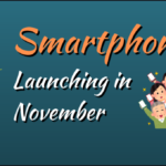 Top 4 Smartphones Launching in November: Affordable 5G and Flagship Features Awaits
